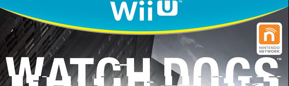 Watch Dogs Para Wii U ¿Cancelado?